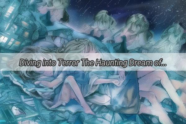 Diving into Terror The Haunting Dream of Being Trapped Underwater